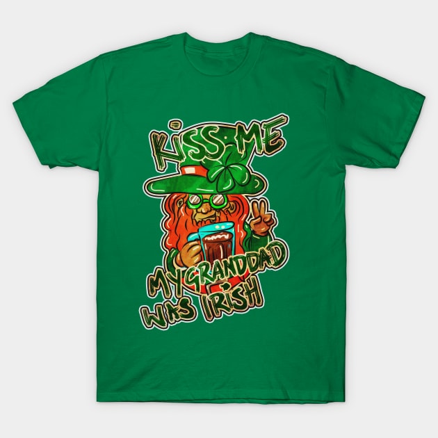 Kiss me my Granddad was Irish T-Shirt by silentrob668